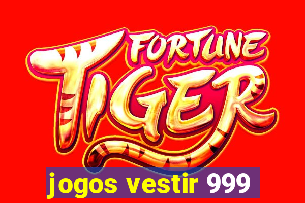 jogos vestir 999